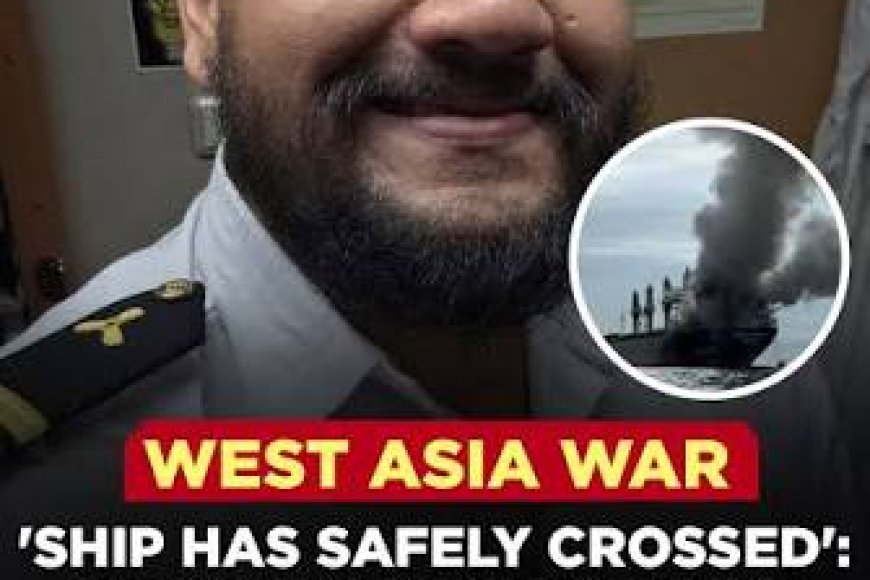 'Ship has safely crossed Hormuz': Indian sailor's message before death in attack