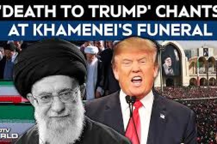 'Kill Trump' Calls At Ali Khamenei's Funeral As Top Leaders Reemerge From Hiding