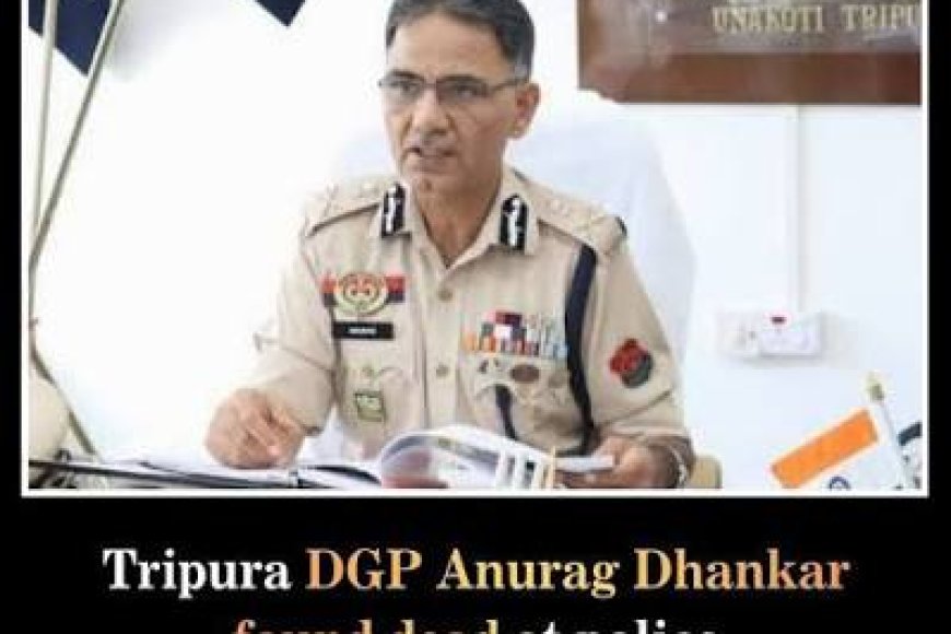Tripura DGP Anurag Dhankar found dead at police headquarters; suicide suspected