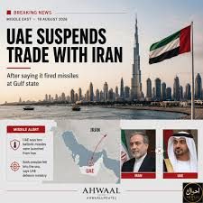 UAE Suspends All Trade, Financial Dealings With Iran After Missile IncidentThe United Arab