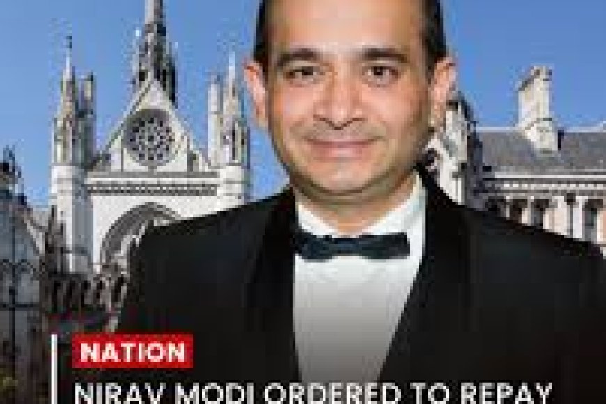 UK court orders Nirav Modi to pay over $11.5 million to Bank of India