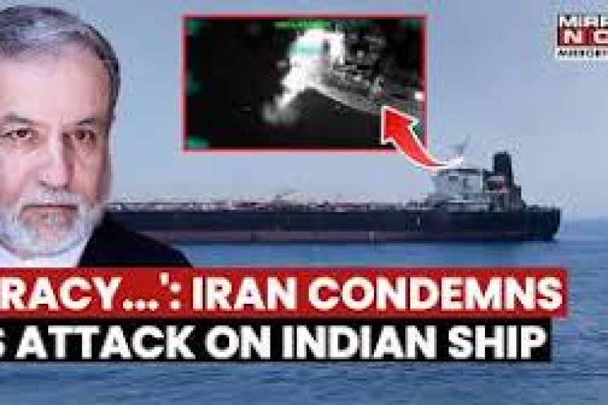 Iran condemns US strike on ship that killed Indian crew members