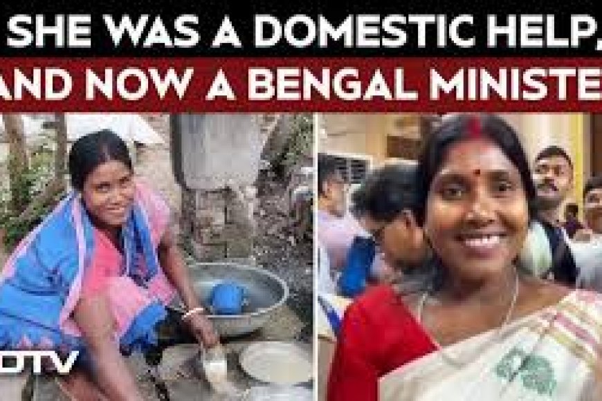 From washing dishes to running the state: Who is 'Kalita Didi', Bengal's most inspiring new minister?