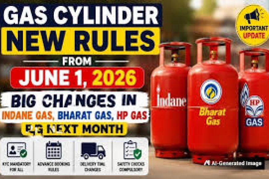 LPG gas cylinder rules from June 2026: What has changed, what should customers expect? 