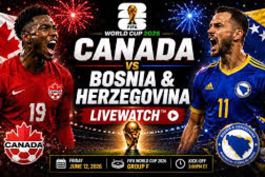 Canada and Bosnia ready for high-stakes FIFA World Cup clash?