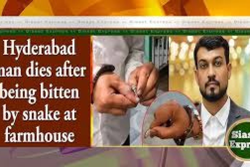 Hyderabad man dies after being bitten by snake at farmhouse