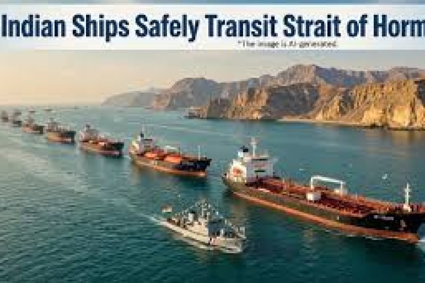11 India-bound vessels transit Hormuz after US-Iran pact to end conflict