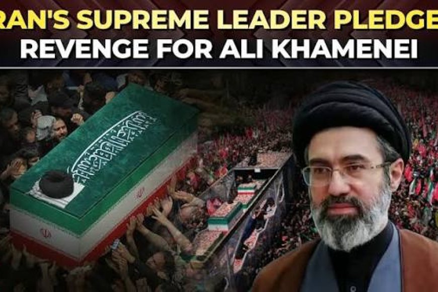 Pledge To Avenge His Blood, Mojtaba Khamenei On Father's Funeral