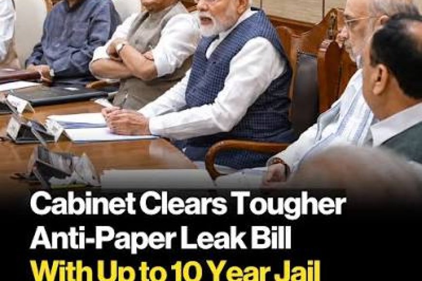 10 years jail, Rs 1 cr fine, Cabinet approves stricter anti-paper leak bill
