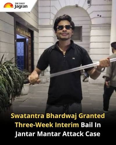 Hindutva influencer Swatantra Bhardwaj get 3 weeks interim bail