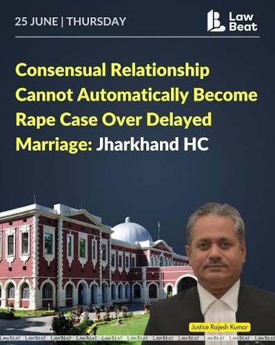 Seven year consensual sex not rape over refusal to marry: Jharkhand HC