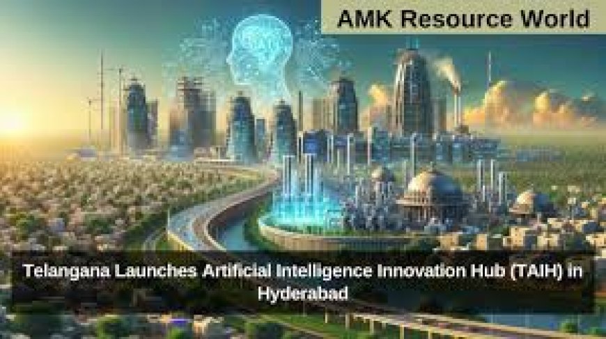 Telangana to lead Global AI revolution with new innovation hub
