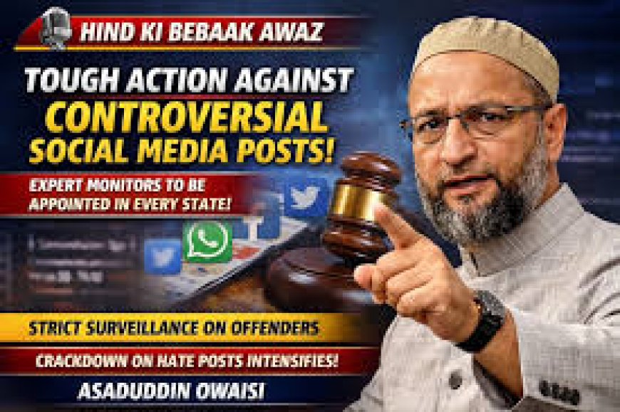 IT rules amendments detrimental to independent journalism: Owaisi