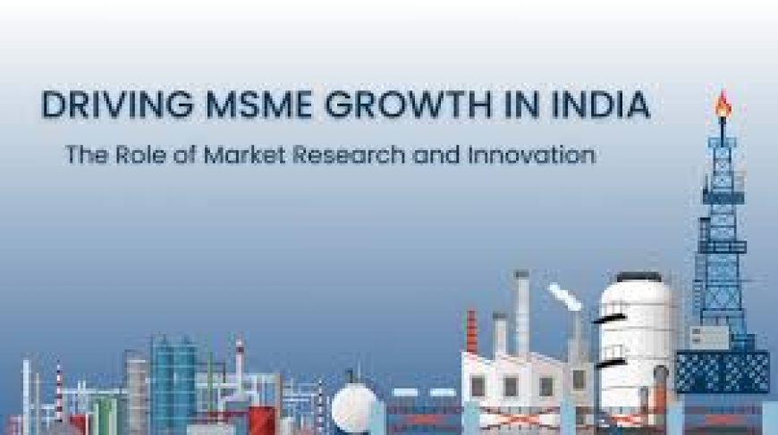 MSME growth around major industries emphasised
