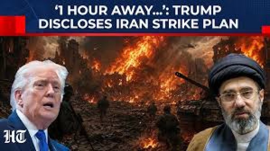 'Was an hour away': Trump on halting planned attack on Iran