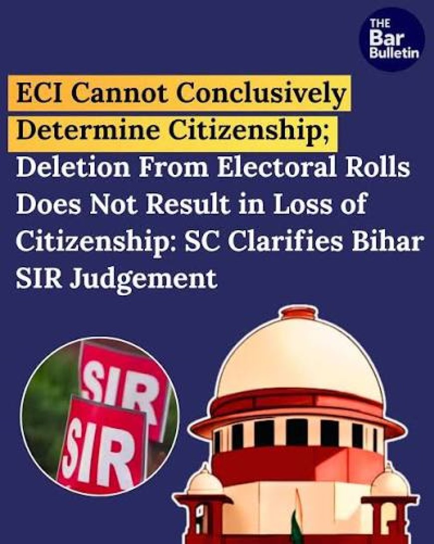 Deletion from SIR rolls not loss of citizenship: SC