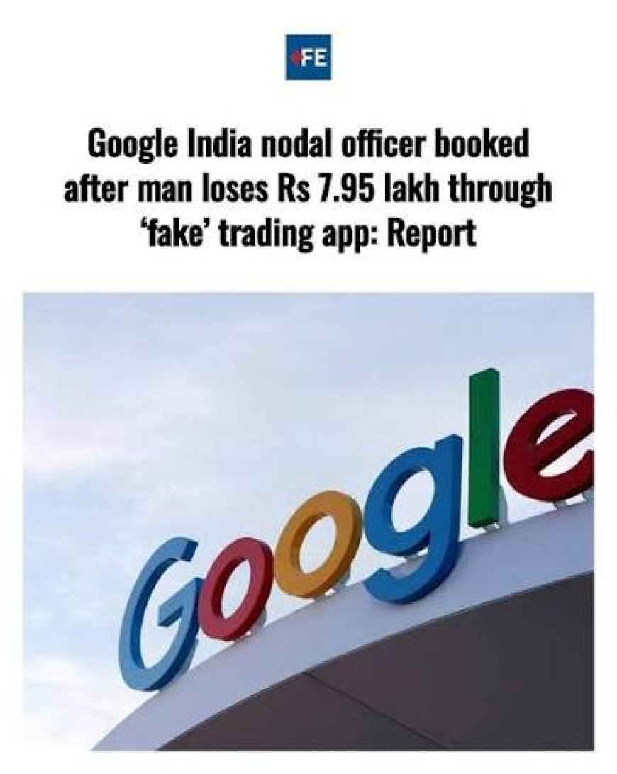 Google India nodal officer booked over fake app on Play Store